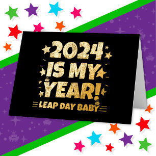 Leap Year Day 2024 Is My Year Feb 29th Birthday Foil Greeting Card
