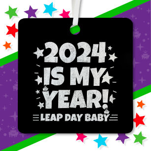 Leap Year Day 2024 Is My Year Feb 29th Birthday Metal Tree Decoration