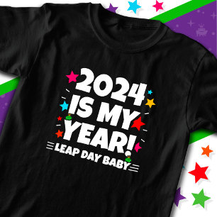 Leap Year Day 2024 Is My Year Feb 29th Birthday T-Shirt
