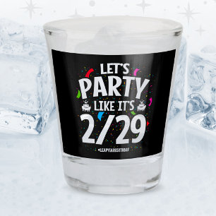 Leap Year Leap Day Party Feb 29th Birthday Shot Glass