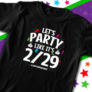 Leap Year Leap Day Party Feb 29th Birthday T-Shirt