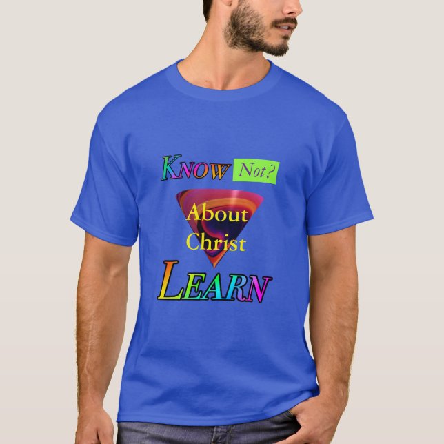 LEARN About CHRIST  Deep Blue  T-Shirt (Front)