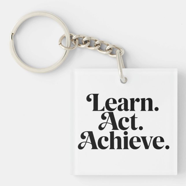 "Learn. Act. Achieve." - Minimal Typographical Art Key Ring (Front)