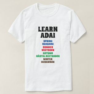 Learn Adai - Spring, Summer, Autumn, Winter T-Shirt
