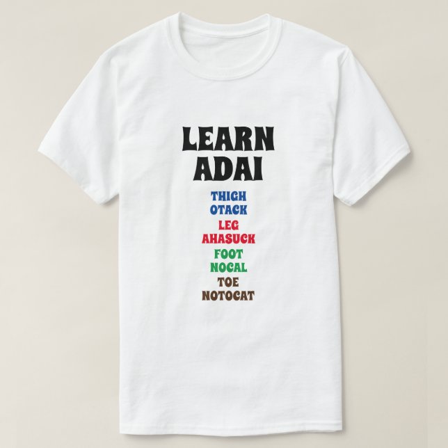 Learn Adai - Thigh, Leg, Foot, Toe T-Shirt (Design Front)