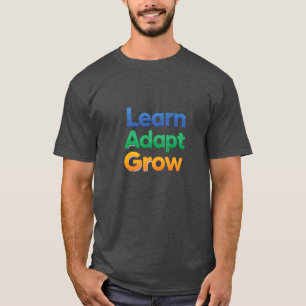 Learn Adapt Grow T-Shirt