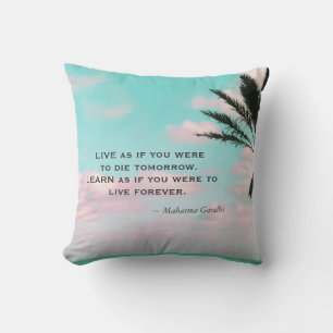 Learn as if you were...Ghandi Quote Tropical Theme Cushion