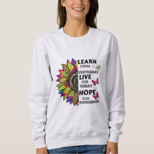  Learn From Yesterday Quotes Sunflower Butterflies Sweatshirt