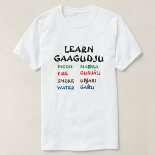 Learn Gaagudju    Moon, Fire, Smoke, Water T-Shirt