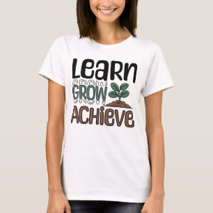 Learn, Grow, Achieve T-Shirt