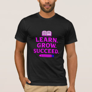 Learn. Grow. Succeed. Inspirational Graphic T-Shirt