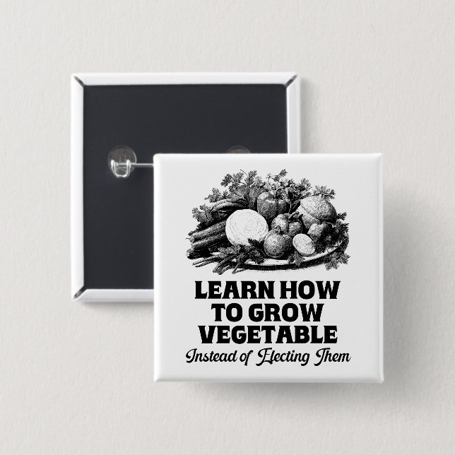 Learn How To Grow Vegetables Instead Of Electing 15 Cm Square Badge (Front & Back)