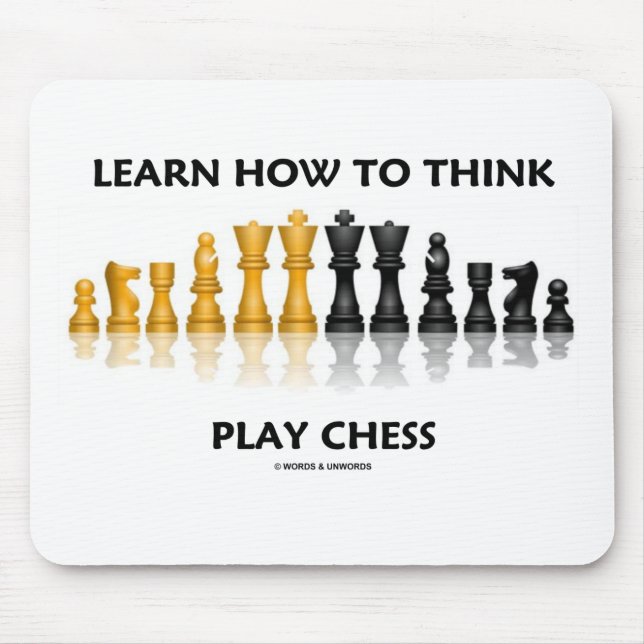 Learn How To Think Play Chess (Chess Attitude) Mouse Mat (Front)