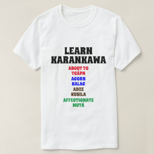 Learn Karankawa About, Acorn, Adze, Affectionate T-Shirt