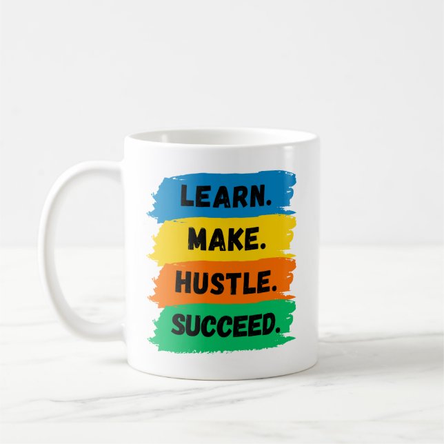Learn, Make, Hustle, Succeed, motivational slogan Coffee Mug (Left)