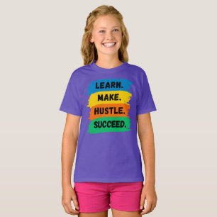 Learn, Make, Hustle, Succeed, motivational slogan T-Shirt