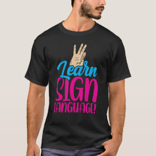 Learn Sign Language Gesture Awareness Hobby T-Shirt