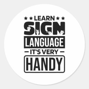 Learn Sign Language It'S Very HandyLearn Sign Classic Round Sticker