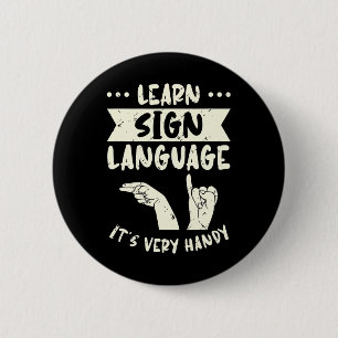Learn Sign Language It's Very Handy ASL Awareness 6 Cm Round Badge