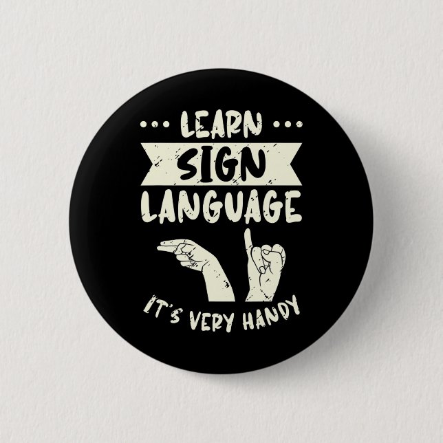 Learn Sign Language It's Very Handy ASL Awareness  6 Cm Round Badge (Front)