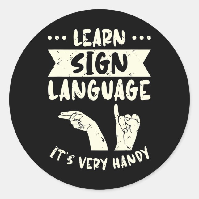 Learn Sign Language It's Very Handy ASL Awareness  Classic Round Sticker (Front)