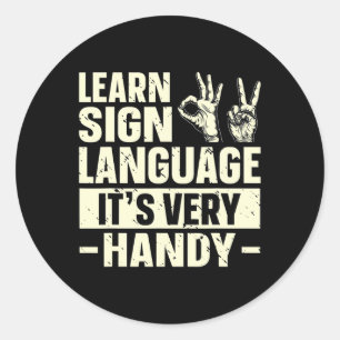 Learn Sign Language It's Very Handy ASL Awareness  Classic Round Sticker