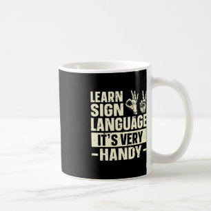 Learn Sign Language It's Very Handy ASL Awareness  Coffee Mug