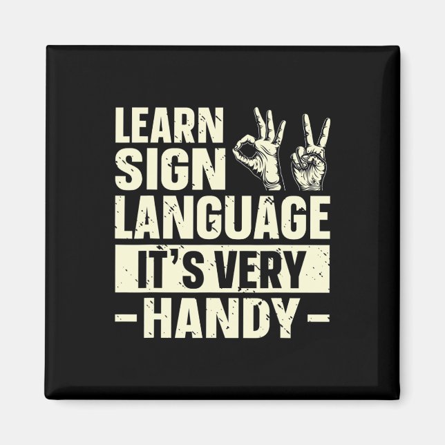Learn Sign Language It's Very Handy Asl Awareness  Magnet (Front)