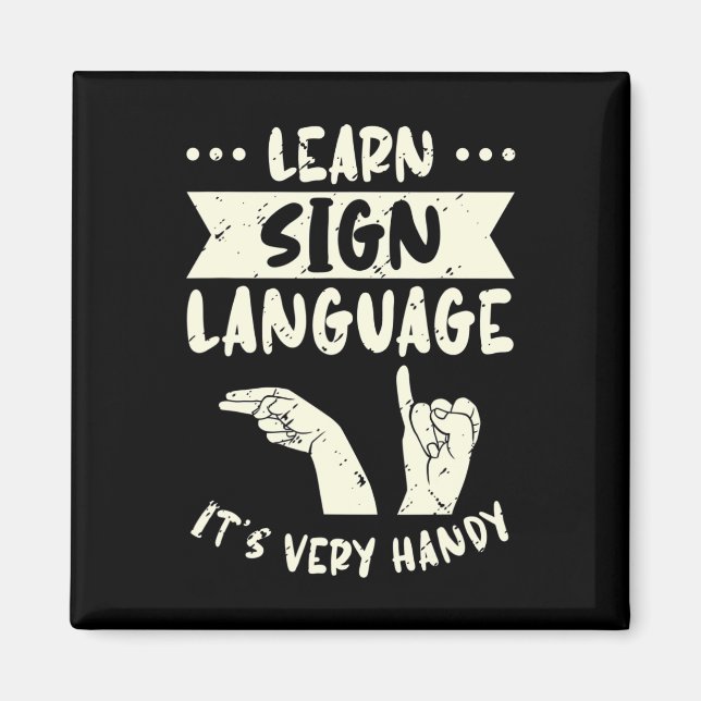Learn Sign Language It's Very Handy Asl Awareness  Magnet (Front)