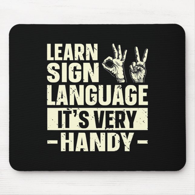 Learn Sign Language It's Very Handy ASL Awareness  Mouse Mat (Front)