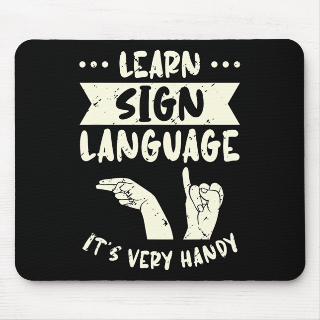 Learn Sign Language It's Very Handy ASL Awareness  Mouse Mat (Front)