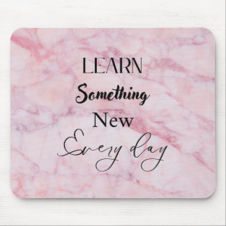 Learn Something New Every Day Mousepad