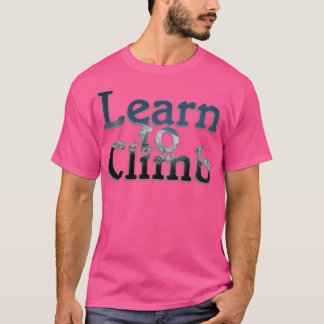 Learn to Climb T-Shirt
