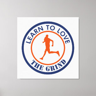 Learn To Love The Grind Running Canvas Print