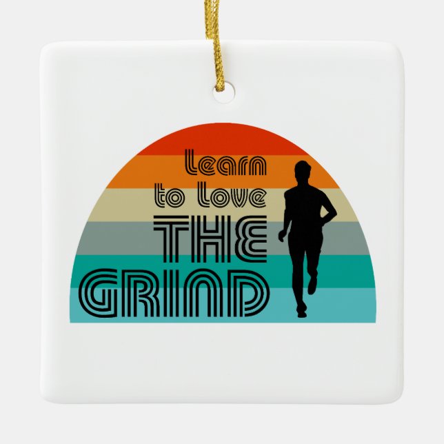 Learn To Love The Grind Running Retro Ceramic Ornament (Front)