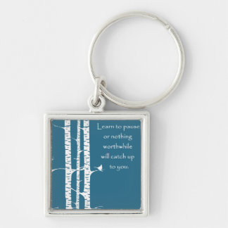 Learn To Pause Key Ring