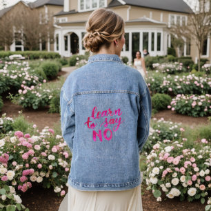 Learn to say no - pink denim jacket
