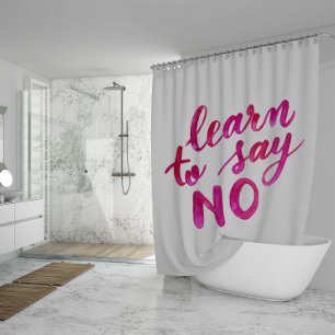 Learn to say no - pink shower curtain