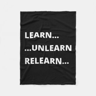 Learn Unlearn Relearn Motivational Quote Fleece Blanket