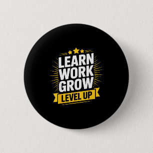 Learn Work Grow Level Up Motivational Growth Insra 6 Cm Round Badge