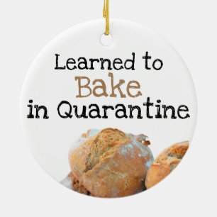 Learned to Bake in Quarantine Fun Text Bread Photo Ceramic Tree Decoration