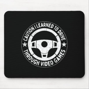 Learned To Drive In Video Games – Funny Gamer Quot Mouse Mat