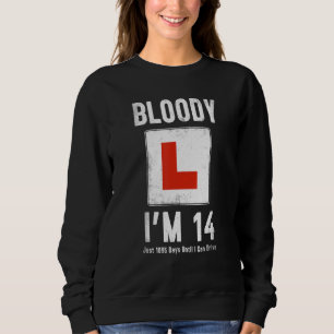 Learner Driver 14th Birthday Im 14 Today & Driving Sweatshirt