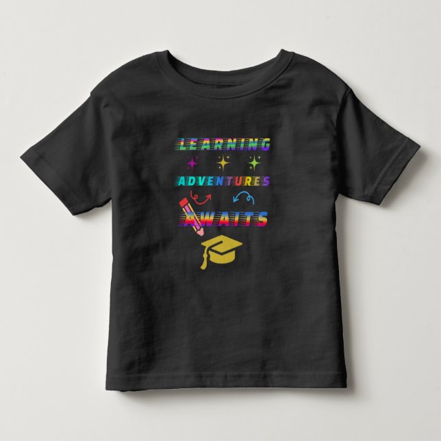 Learning Adventure Awaits, first School Day Toddler T-Shirt (Front)