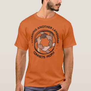 Learning Another Language Connects People T-Shirt