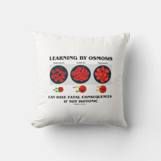 Learning By Osmosis Can Have Fatal Consequences Cushion