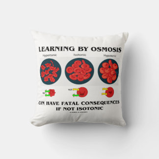 Learning By Osmosis Can Have Fatal Consequences Cushion