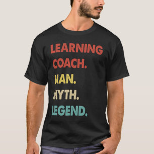Learning Coach Man Myth Legend 1 T-Shirt
