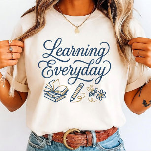 Learning Everyday Script Motivational Student T-Shirt
