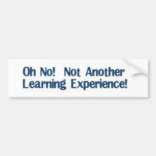 Learning Experience Bumper Sticker